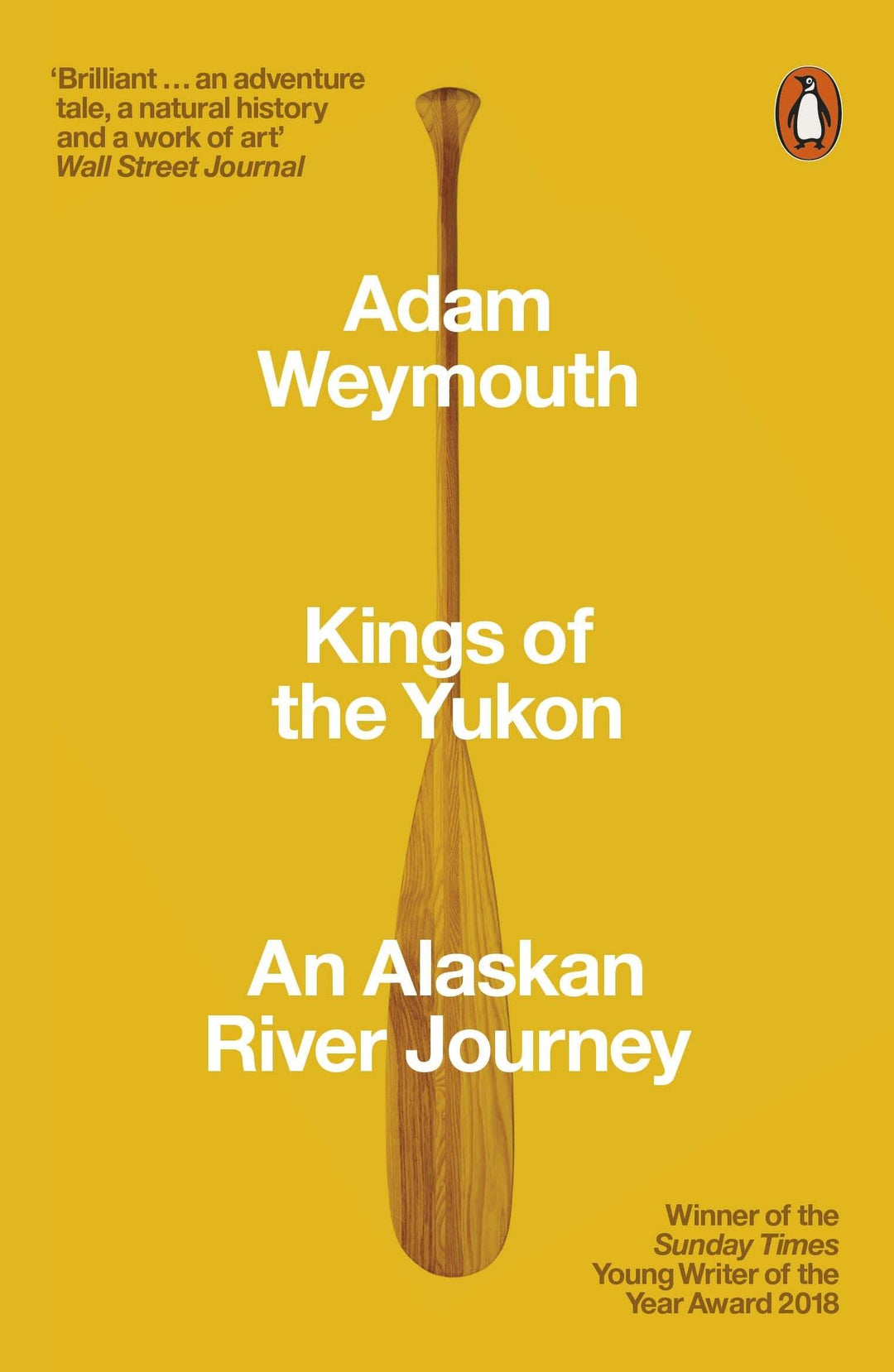 Weymouth, Adam - Kings of the Yukon: An AlaskanRiver Journey | Book
