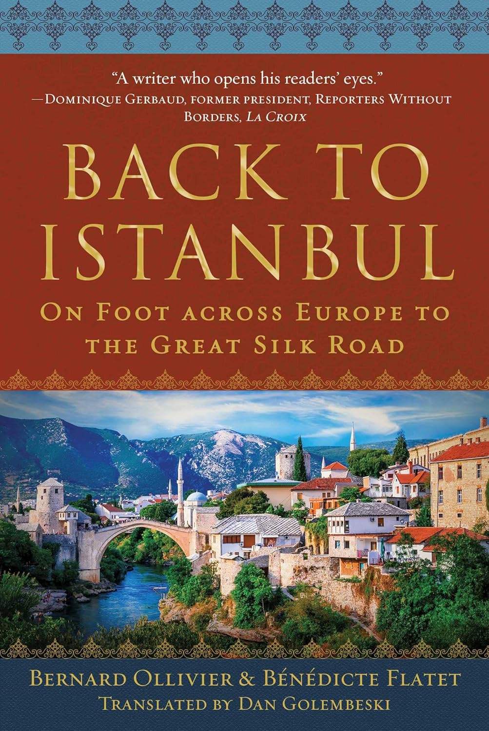 Ollivier, Bernard &amp; Flatet, Bénédicte - Back to Istanbul: On Foot across Europe to the Great Silk Road | Book