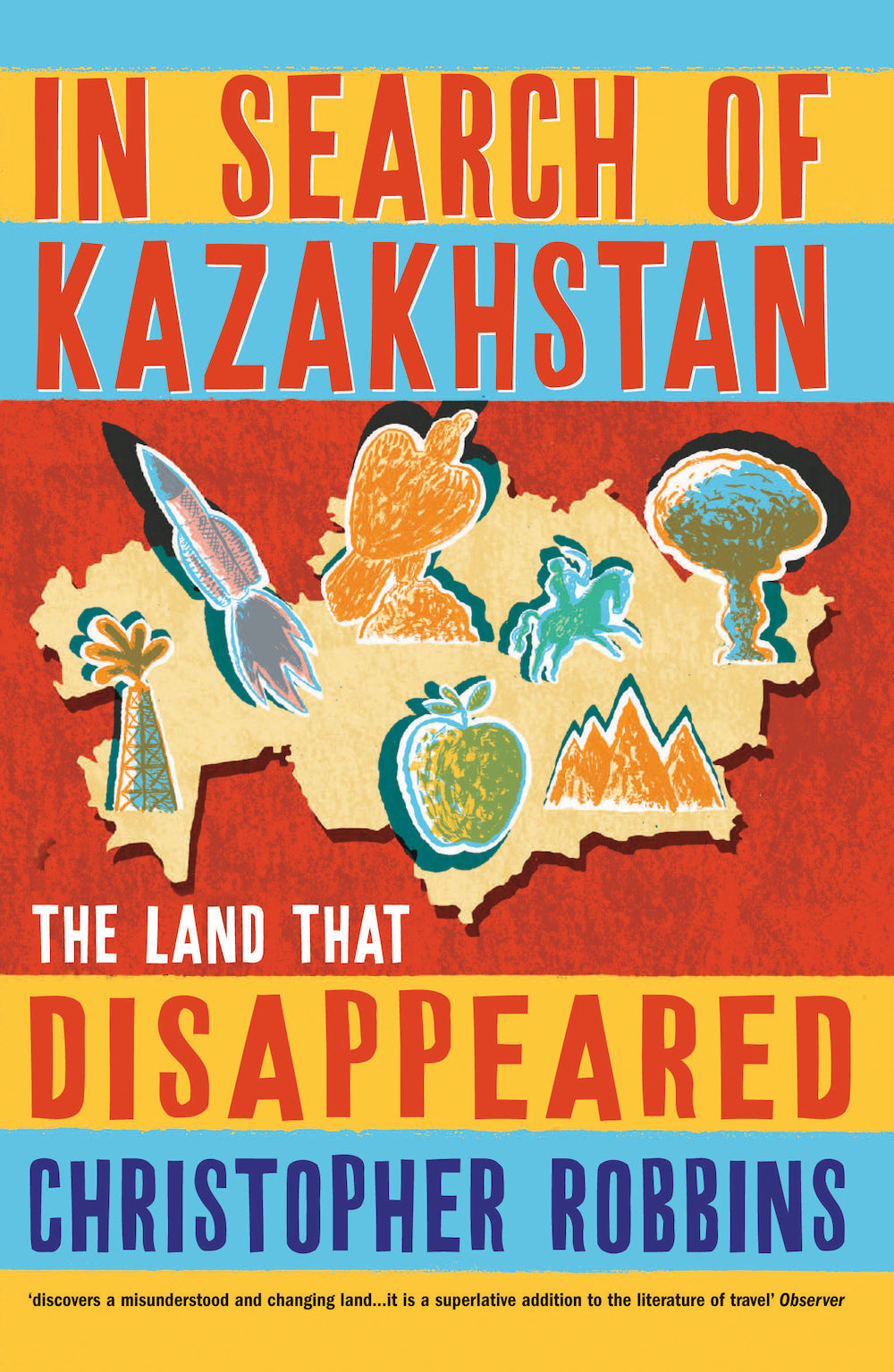 Robbins, Christopher - In Search of Kazakhstan | Book